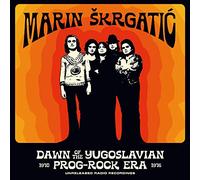Skrgatic, Marin - Dawn of The Yugoslavian Prog-Rock Era 1970-1976 [Import]