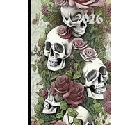 Skull and Roses 2026 Week To View Hardback Planner With Monthly Calendar and Notes: Gothic Weekly Schedule and Journal