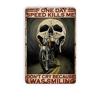 Skull Biker If One Day Speed Kills Me Don't Cry Plaques en Métal, Décoration Murale Vintage Art Rétro Plaque en Métal Décorations Amusantes pour Home Bar Pub Cafe Farm Room Poster en Métal 8x12 Pouces