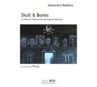 Skull & Bones - La Vérité Sur La Secte Des Présidents Des Etats-Unis