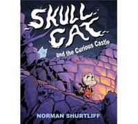 Skull Cat Book One Skull Cat and the Curious Castle by Norman Shurtliff Norman Shurtliff (Auteur)