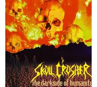 Skull Crusher - The Darkside of Humanity