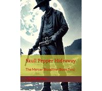 Skull Pepper Hideaway: The Mercer Bloodline (Book Two)