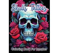 Skull Tattoos And Roses Coloring Book For Inmates