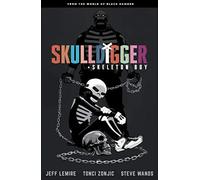Skulldigger And Skeleton Boy: From The World Of Black Hammer Volume 1