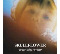 Skullflower - Transformer