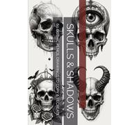 SKULLS & SHADOWS: 60 GOTHIC PENCIL DRAWINGS TO COPY & RECREATE