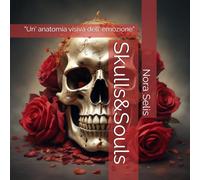 Skulls&Souls: "Un' anatomia visiva dell' emozione"