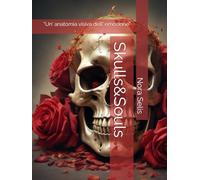 Skulls&Souls: "Un' anatomia visiva dell' emozione"