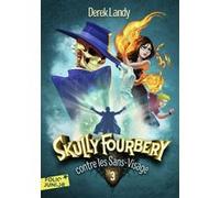 Derek Landy – Skully Fourbery contre les Sans-Visage – T.3 – Trad. Jean Esch – Gallimard Poche