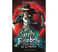 Skully Fourbery n'est plus de ce monde Derek Landy (Auteur), Jean Esch (Traduction)