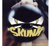 Skunk - Only Lunatics