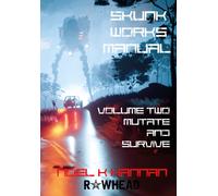 Skunk Works Manual Volume 2: Mutate And Survive
