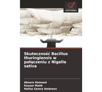 Skuteczność Bacillus thuringiensis w połączeniu z Nigella sativa