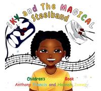 Sky and the Magical Childrens Coloring Book: Discover the Rhythm and History of Steelbands Through Art and Creativity!