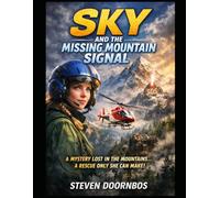 SKY and the Missing Mountain Signal. Science Fiction, Drama and Mystery In The Skies. survival suspense fiction: A mystery lost in the mountains... A rescue only she can make!