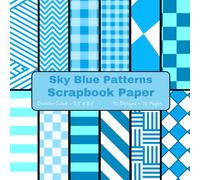 Sky Blue Patterns Scrapbook Paper: Craft Paper, ideal for Scrapbooking, Origami, Cardstock, Mixed-Media, Junk Journals, Card Making, Decoupage, Collage, Gift Wrapping