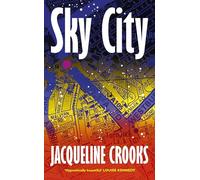 Sky City: The dazzling new novel from the Women’s Prize-shortlisted author of Fire Rush