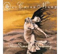 Sky Cries Mary - This Timesless Turning