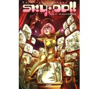 Sky.Doll, tome 3 : La Ville blanche
