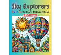 Sky Explorers: Rainbow Balloons Coloring Book: Flying adventure, Breathtaking landscapes, Fluffy clouds, Air balloon journey, Clouds and sky, Adventure in the sky, Flying objects, 8.5 x 11 inches