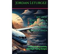 Sky High Adventures: A Plane and Jet Coloring Extravaganza: Unleash Your Creativity with High-Flying Designs