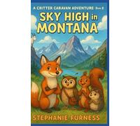 Sky High in Montana: A Critter Caravan Adventure: Book 8