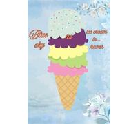 Sky is blue as ice cream in haven: Positive Affirmation Motivational and Inspirational Notebook