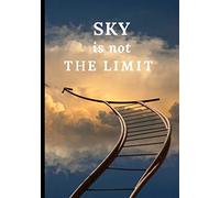 Sky is not the limit: carnet de motivation, pensées positives, détermination, développement personnel, succès, idée cadeau original utile pour ... journal de bord, pense bête, aide mémoire