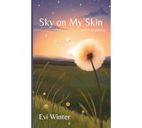 Sky on My Skin: verses on growing