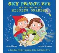 Sky Private Eye and the Case of the Missing Grandma by Jane Clarke Jane Clarke, Loretta Schauer (Auteur)