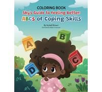 Sky’s Guide to Feeling Better: ABC’s of Coping Skills Coloring Book