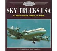 Sky Trucks USA, Osprey Colour Classics Austin J. Brown, Mark R Wagner (Auteur)