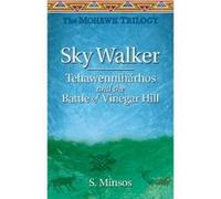 Sky Walker Tehawenniharhos and the Battle of Vinegar Hill - [Version Originale] Susan Minsos (Auteur)