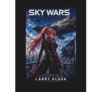 Sky Wars: The Darkest Hour: Even in darkest times, humanity, love, and hope will always prevail.