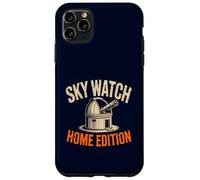 Sky Watch Home Edition Funny Amateur Astronome Stargazer Coque pour iPhone 11 Pro Max