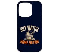 Sky Watch Home Edition Funny Amateur Astronome Stargazer Coque pour iPhone 14 Pro