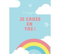 Sky with rainbow je crois en toi: notebook 8,5x11