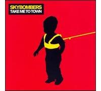 Skybombers – Take Me to Town – Import