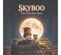 Skyboo The Little Star Hero: A Journey of Friendship and Wonder