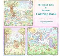 Skybound Tales & Dreams Coloring Book: A Fantasy Coloring Book of Animal Stories in the Sky