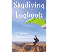 Skydiving Logbook: Comprehensive 435-Jump Skydiving Logbook - 6×9 Paperback with Malfunction Flowchart, Unit Conversions, and Gear Tracking