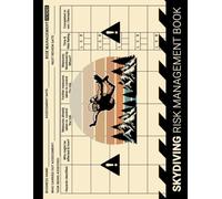 Skydiving Risk Management Book: Skydive Log Book to Assess Risk For Skydivers