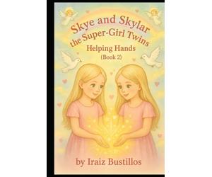 Skye and Skylar the Super-Girl Twins: Helping Hands