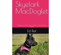 Skyelark MacDoglet: Wisdom on Four Legs: Lessons from the Dog Mind