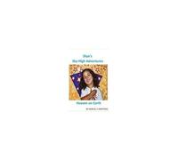Skye's Skye-High Adventures: Heaven On Earth Paperback Book By Samuel C. Martinez