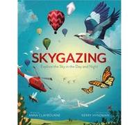 Skygazing by Anna Claybourne Anna Claybourne (Auteur)