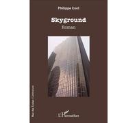 Skyground Roman - Philippe Coet - L'harmattan - broché - Roman