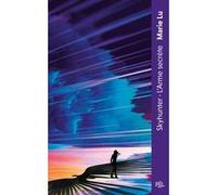 Marie Lu – Skyhunter – Tome 1 : L'arme secrète – Poche – PAL