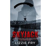 Skyjack, A Post-Fall Survival Thriller: A Fort Under Siege. A Girl With A Secret. A Boy From The Sky.